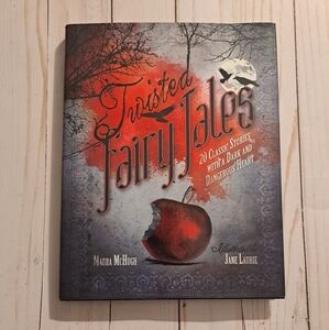 Twisted Tales Fairy Tales By Maura McHugh